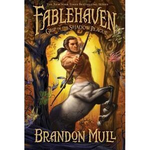 Grip of the Shadow Plague: Volume 3 -- Brandon Mull